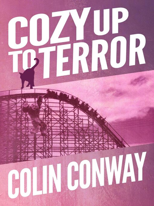 Title details for Cozy Up to Terror by Colin Conway - Available